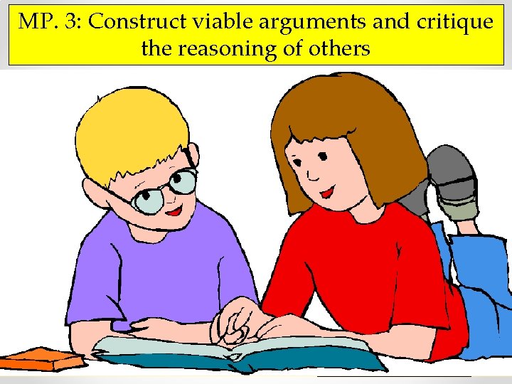 MP. 3: Construct viable arguments and critique the reasoning of others Math Practices #3