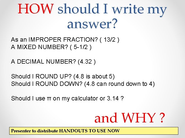 HOW should I write my answer? As an IMPROPER FRACTION? ( 13/2 ) A