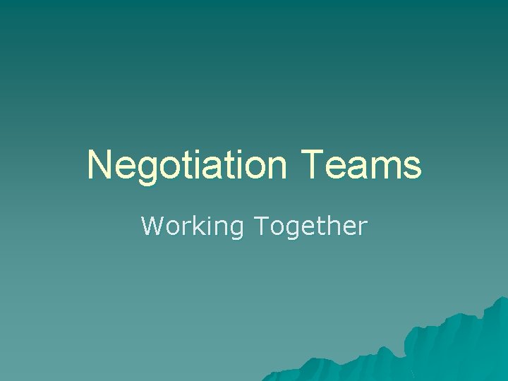 Negotiation Teams Working Together 