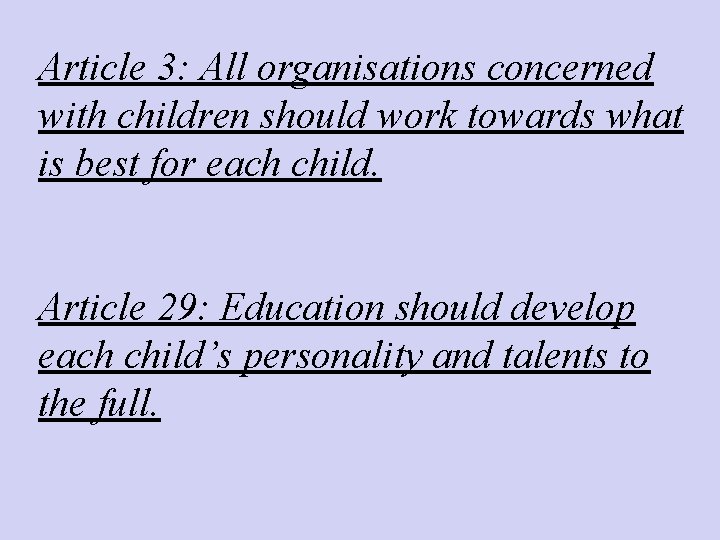 Article 3: All organisations concerned with children should work towards what is best for