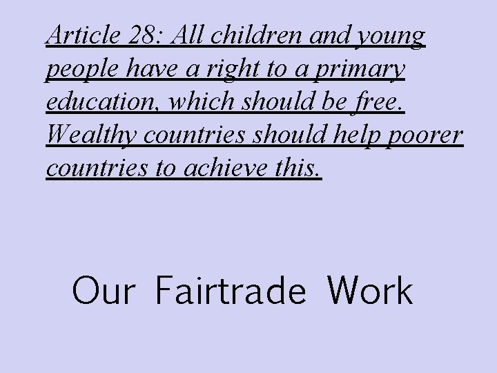 Article 28: All children and young people have a right to a primary education,