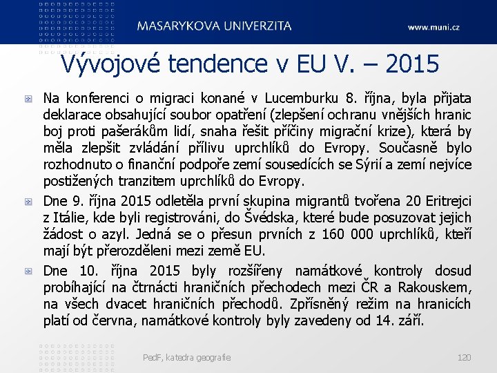 Vývojové tendence v EU V. – 2015 Na konferenci o migraci konané v Lucemburku