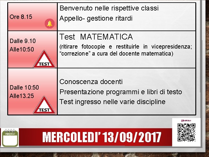 Ore 8. 15 Dalle 9. 10 Alle 10: 50 Dalle 10: 50 Alle 13. Ore 8. 15 Dalle 9. 10 Alle 10: 50 Dalle 10: 50 Alle 13.