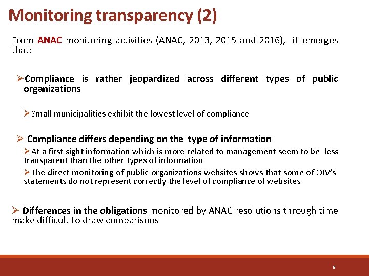 Monitoring transparency (2) From ANAC monitoring activities (ANAC, 2013, 2015 and 2016), it emerges