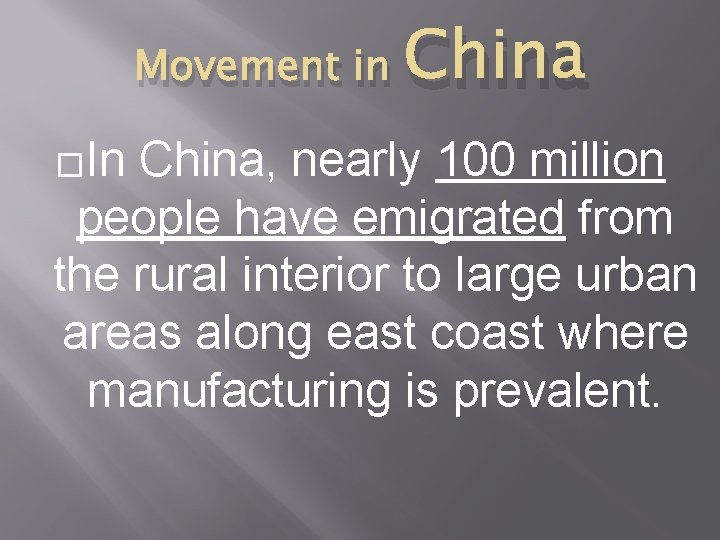Movement in �In China, nearly 100 million people have emigrated from the rural interior
