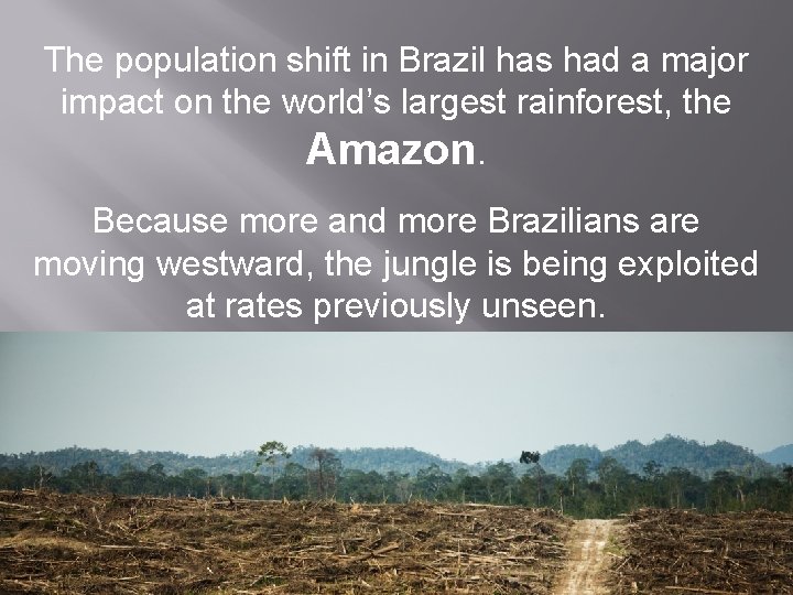 The population shift in Brazil has had a major impact on the world’s largest