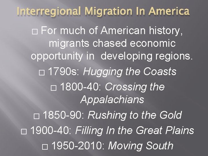 Interregional Migration In America For much of American history, migrants chased economic opportunity in