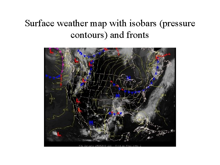 Surface weather map with isobars (pressure contours) and fronts 