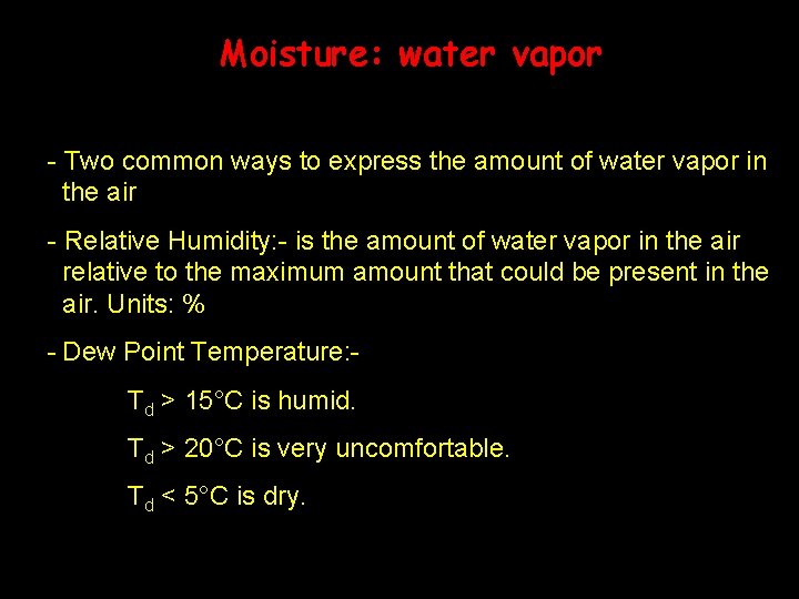 Moisture: water vapor - Two common ways to express the amount of water vapor