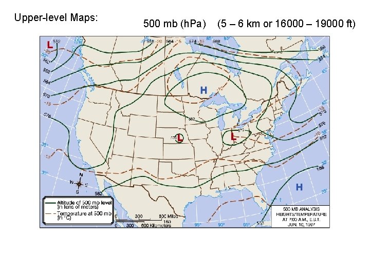 Upper-level Maps: 500 mb (h. Pa) (5 – 6 km or 16000 – 19000