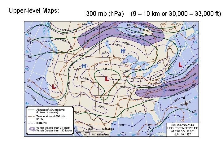 Upper-level Maps: 300 mb (h. Pa) (9 – 10 km or 30, 000 –