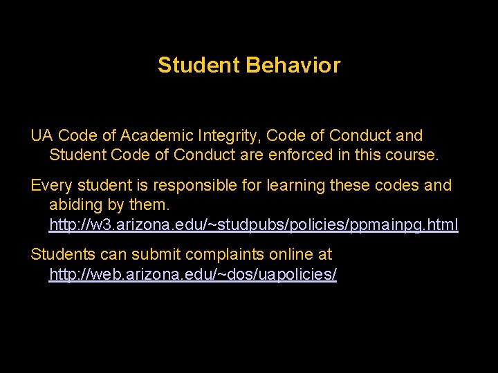 Student Behavior UA Code of Academic Integrity, Code of Conduct and Student Code of