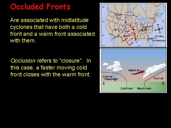 Occluded Fronts Are associated with midlatitude cyclones that have both a cold front and