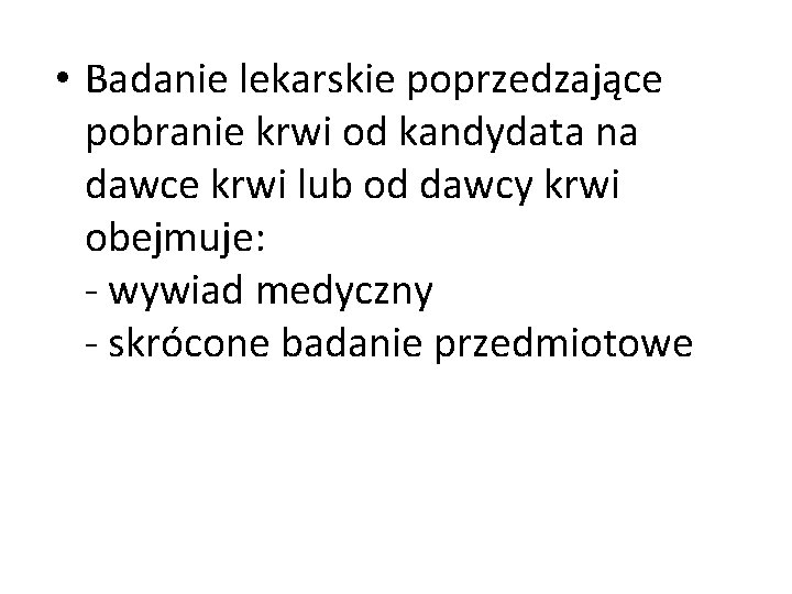  • Badanie lekarskie poprzedzające pobranie krwi od kandydata na dawce krwi lub od