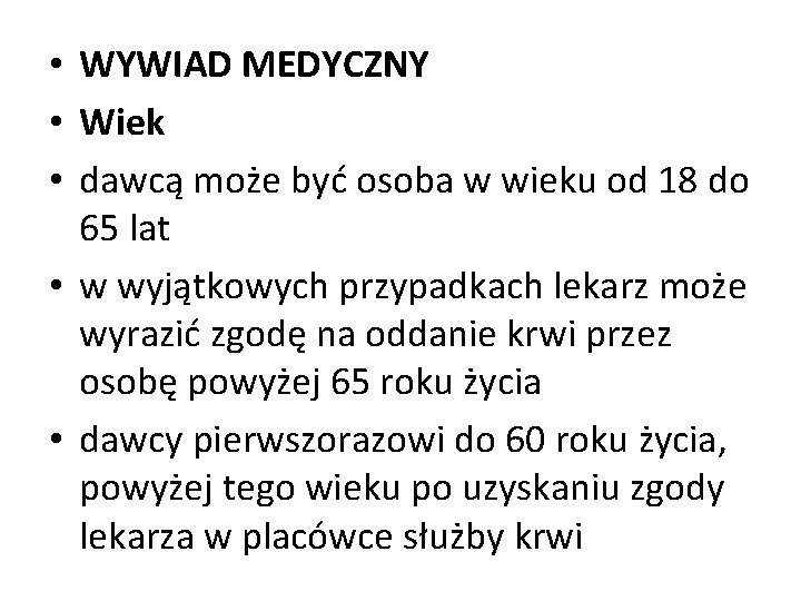  • WYWIAD MEDYCZNY • Wiek • dawcą może być osoba w wieku od