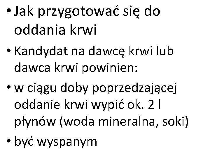  • Jak przygotować się do oddania krwi • Kandydat na dawcę krwi lub