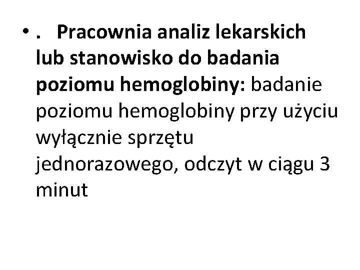  • . Pracownia analiz lekarskich lub stanowisko do badania poziomu hemoglobiny: badanie poziomu