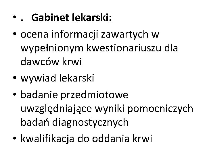  • . Gabinet lekarski: • ocena informacji zawartych w wypełnionym kwestionariuszu dla dawców