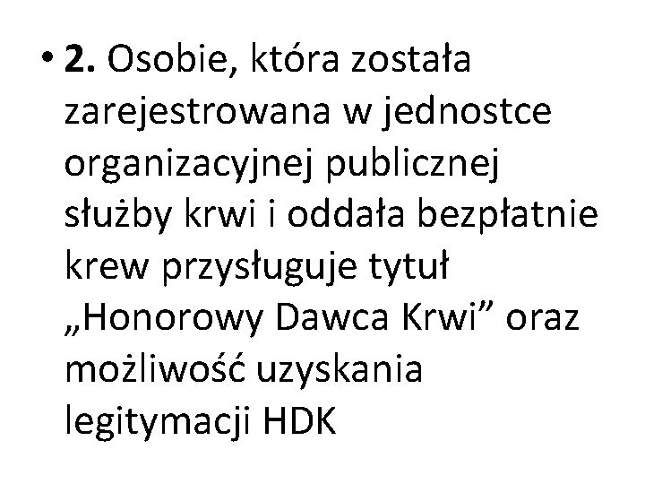  • 2. Osobie, która została zarejestrowana w jednostce organizacyjnej publicznej służby krwi i