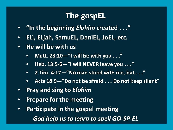 The gosp. EL • “In the beginning Elohim created. . . ” • ELi,