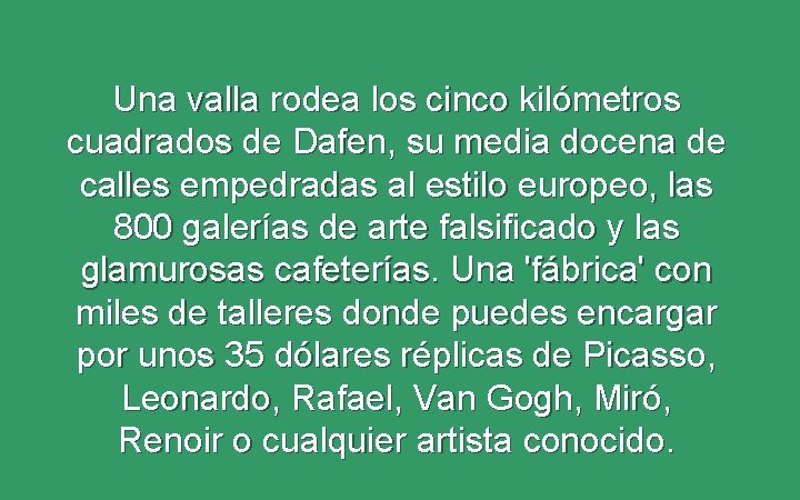 Una valla rodea los cinco kilómetros cuadrados de Dafen, su media docena de calles