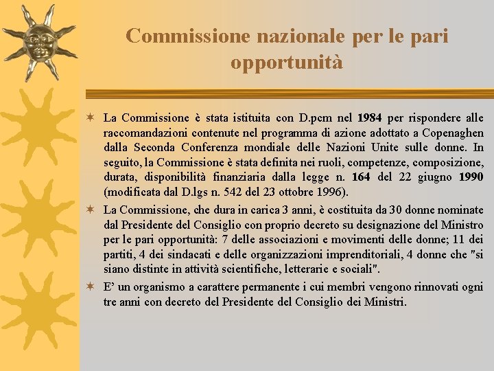 Commissione nazionale per le pari opportunità ¬ La Commissione è stata istituita con D.