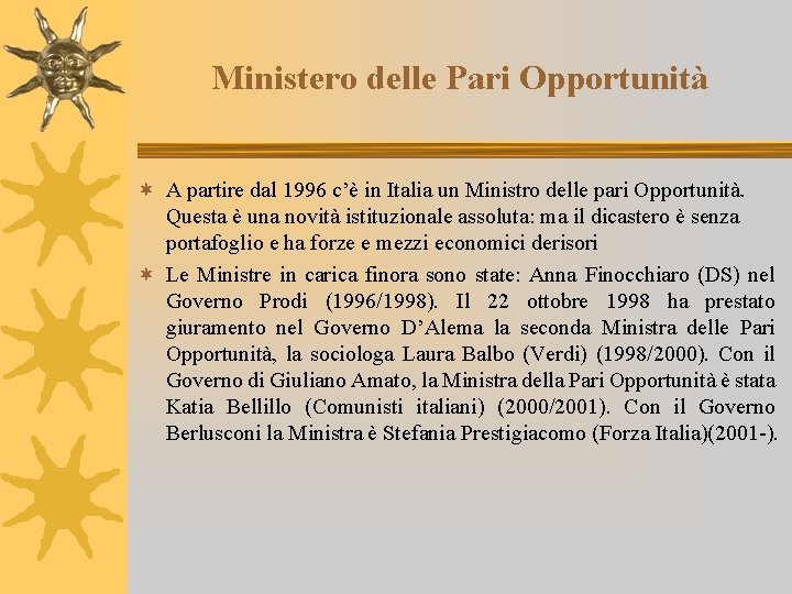 Ministero delle Pari Opportunità ¬ A partire dal 1996 c’è in Italia un Ministro