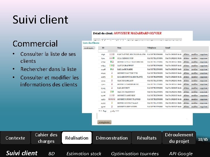 Suivi client Commercial • Consulter la liste de ses clients • Recher dans la Suivi client Commercial • Consulter la liste de ses clients • Recher dans la