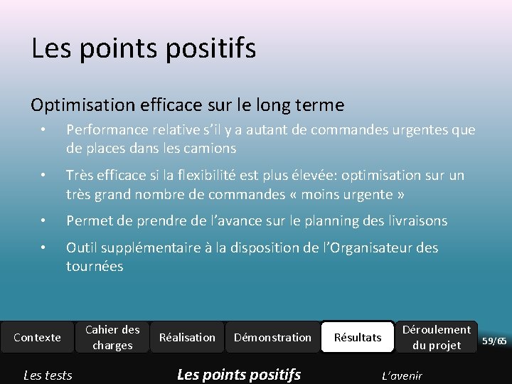 Les points positifs Optimisation efficace sur le long terme • Performance relative s’il y Les points positifs Optimisation efficace sur le long terme • Performance relative s’il y