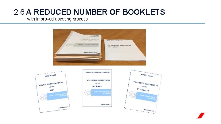 2. 6 A REDUCED NUMBER OF BOOKLETS with improved updating process 