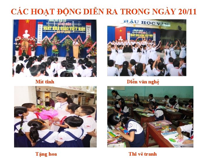 CÁC HOẠT ĐỘNG DIỄN RA TRONG NGÀY 20/11 Mít tinh Diễn văn nghệ Tặng