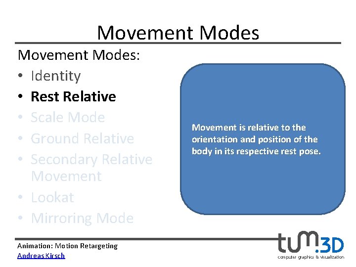 Movement Modes: • Identity • Rest Relative • Scale Mode • Ground Relative •