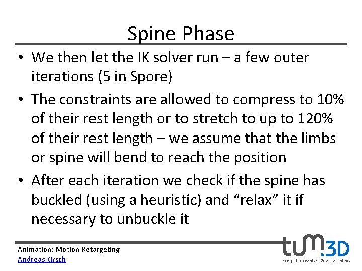 Spine Phase • We then let the IK solver run – a few outer