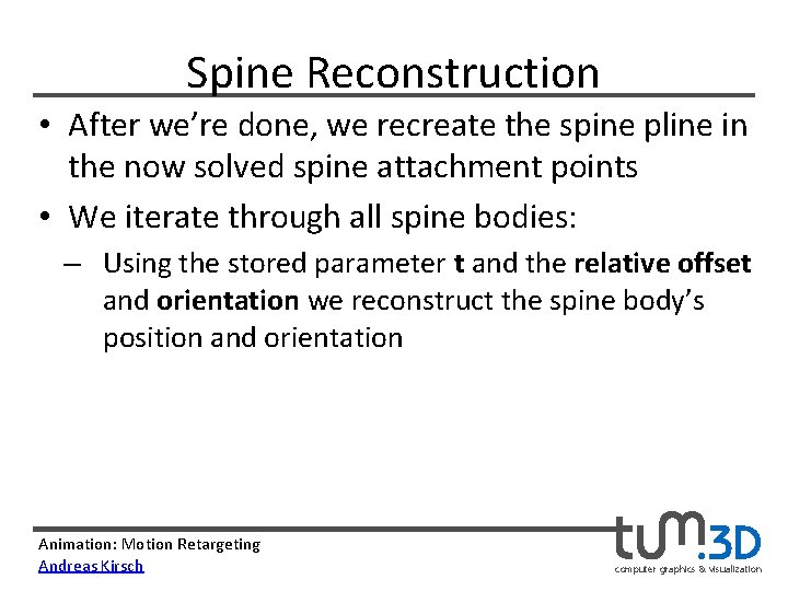 Spine Reconstruction • After we’re done, we recreate the spine pline in the now