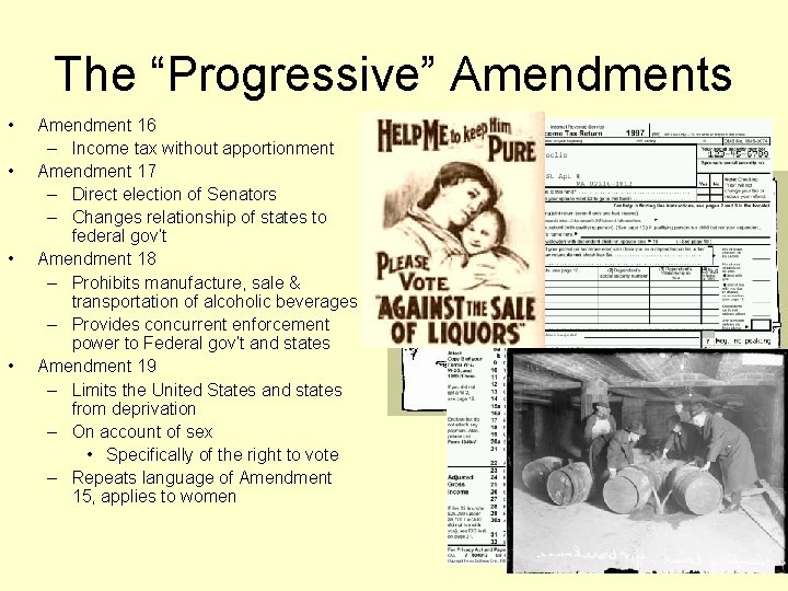 The “Progressive” Amendments • • Amendment 16 – Income tax without apportionment Amendment 17