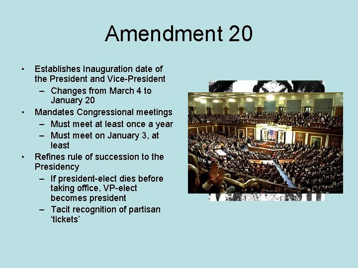 Amendment 20 • • • Establishes Inauguration date of the President and Vice-President –