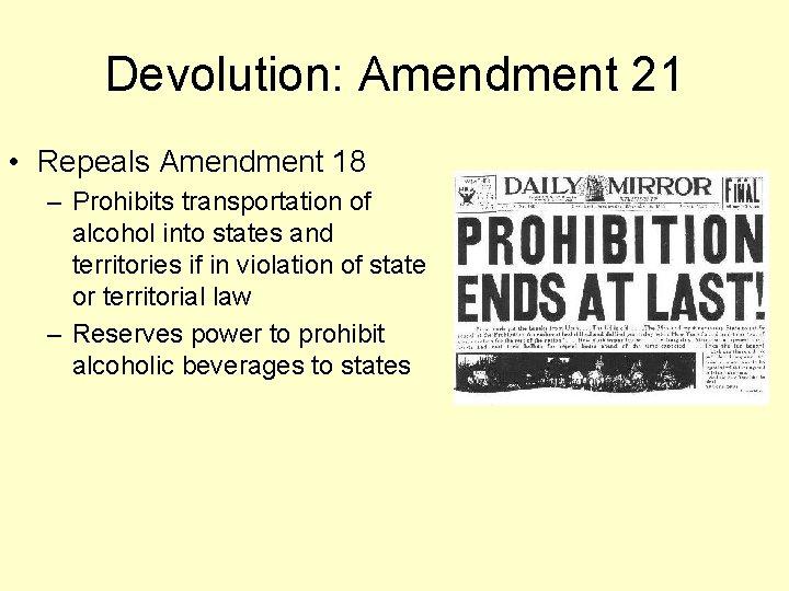 Devolution: Amendment 21 • Repeals Amendment 18 – Prohibits transportation of alcohol into states