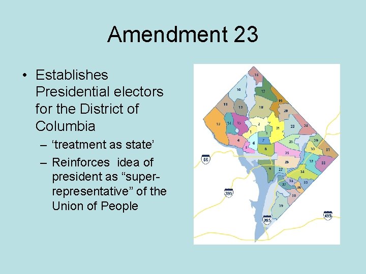 Amendment 23 • Establishes Presidential electors for the District of Columbia – ‘treatment as