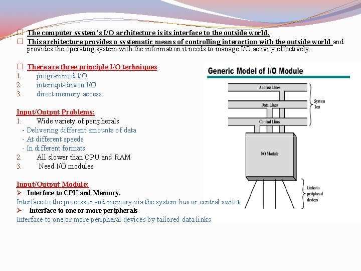 � The computer system’s I/O architecture is its interface to the outside world. �