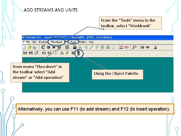 ADD STREAMS AND UNITS From the “Tools” menu in the toolbar, select “Workbook” From