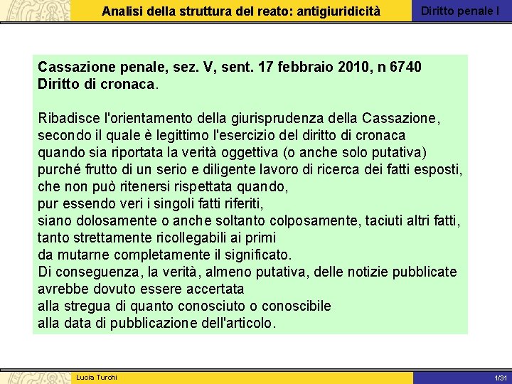 Analisi della struttura del reato: antigiuridicità Diritto penale I Cassazione penale, sez. V, sent.