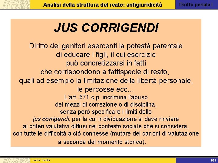 Analisi della struttura del reato: antigiuridicità Diritto penale I JUS CORRIGENDI Diritto dei genitori