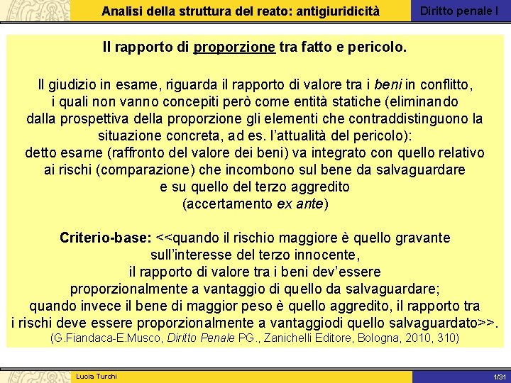 Analisi della struttura del reato: antigiuridicità Diritto penale I Il rapporto di proporzione tra