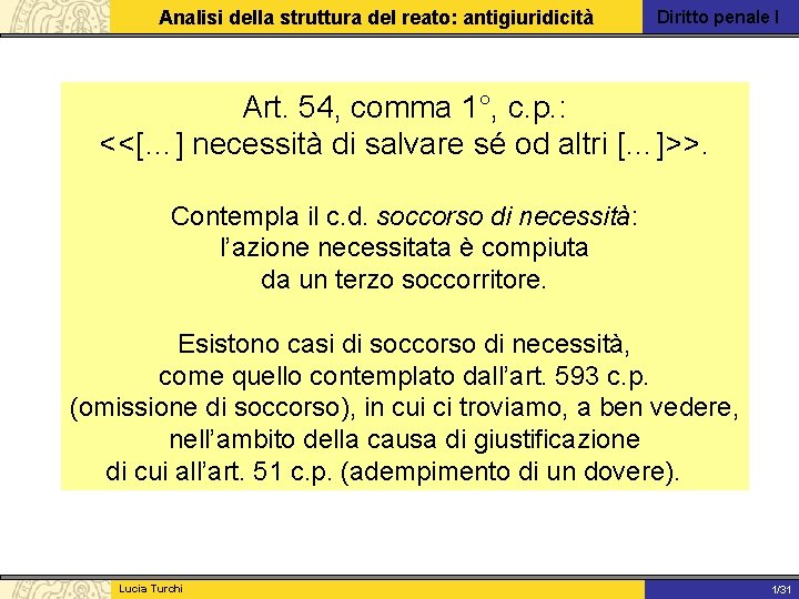 Analisi della struttura del reato: antigiuridicità Diritto penale I Art. 54, comma 1°, c.