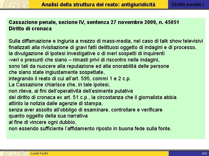 Analisi della struttura del reato: antigiuridicità Diritto penale I Cassazione penale, sezione IV, sentenza