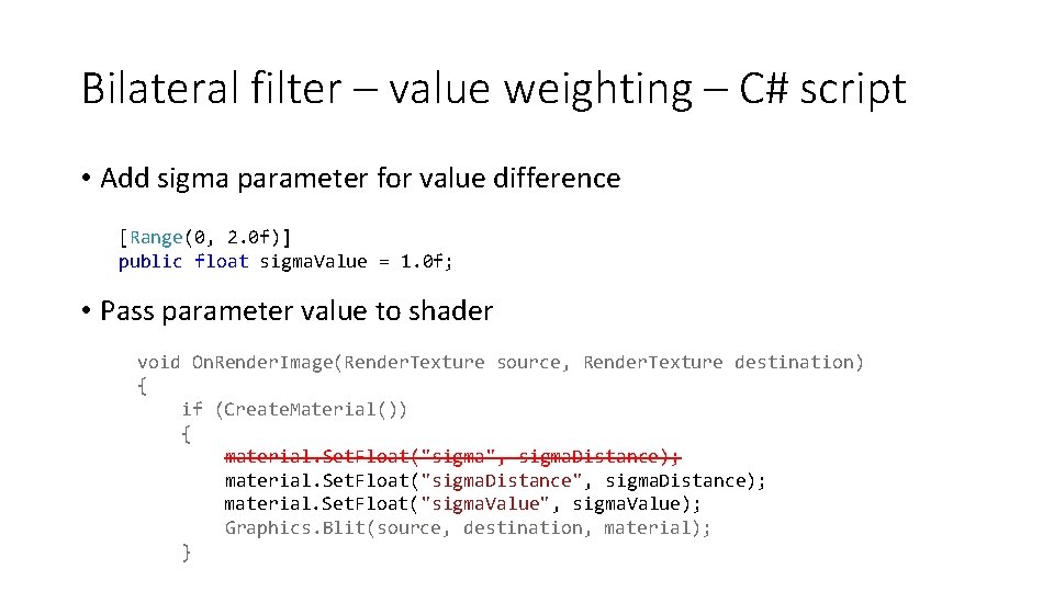 Bilateral filter – value weighting – C# script • Add sigma parameter for value