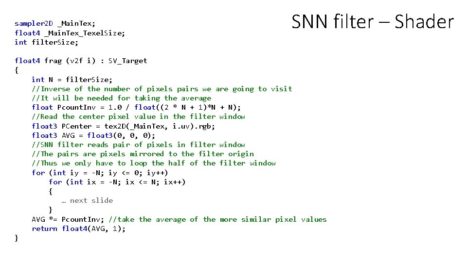 sampler 2 D _Main. Tex; float 4 _Main. Tex_Texel. Size; int filter. Size; SNN