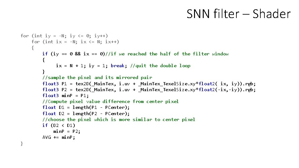 SNN filter – Shader for (int iy = -N; iy <= 0; iy++) for