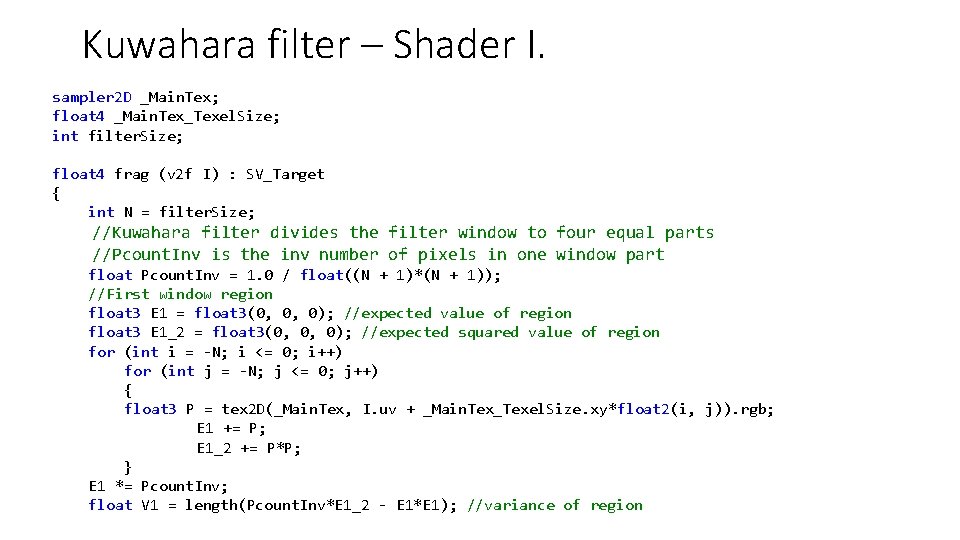 Kuwahara filter – Shader I. sampler 2 D _Main. Tex; float 4 _Main. Tex_Texel.