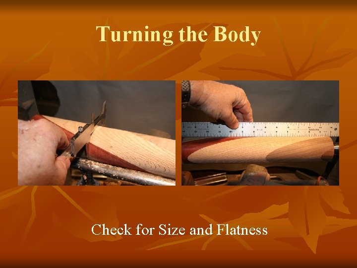Turning the Body Check for Size and Flatness 